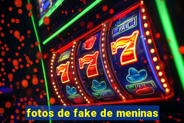 fotos de fake de meninas